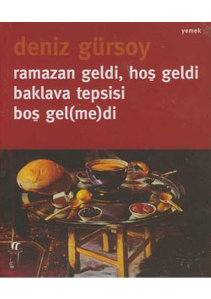 Ramazan Geldi, Hoş Geldi Baklava Tepsisi Boş Gel(Me)Di