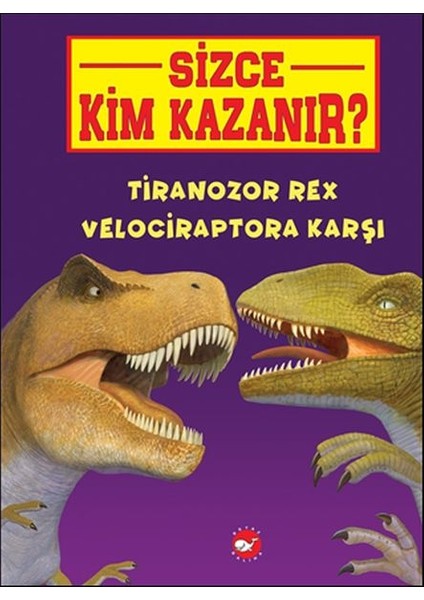 Sizce Kim Kazanır? - Tiranozor Rex Velociraptora Karşı