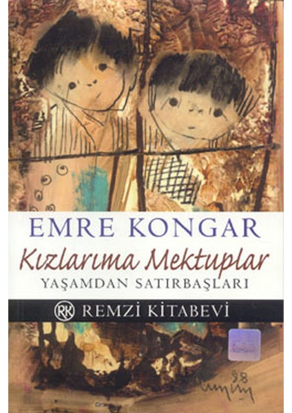 Kızlarıma Mektuplar Yaşamdan Satırbaşları