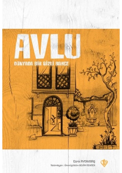 Avlu Dünyada Bir Gizli Bahçe