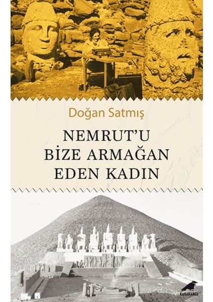 Nemrut’u Bize Armağan Eden Kadın