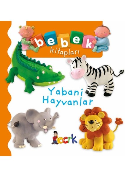 Yabani Hayvanlar - Bebek Kitapları