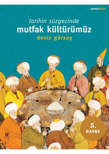 Tarihin Süzgecinde Mutfak Kültürümüz