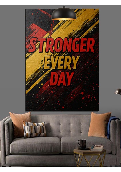 Stronger Every Day Yazısı Dekoratif Kanvas - Mdf Ahşap Tablo