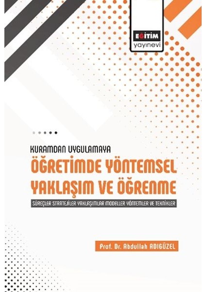 Kuramdan Uygulamaya Öğretimde Yöntemsel Yaklaşım ve Öğrenme