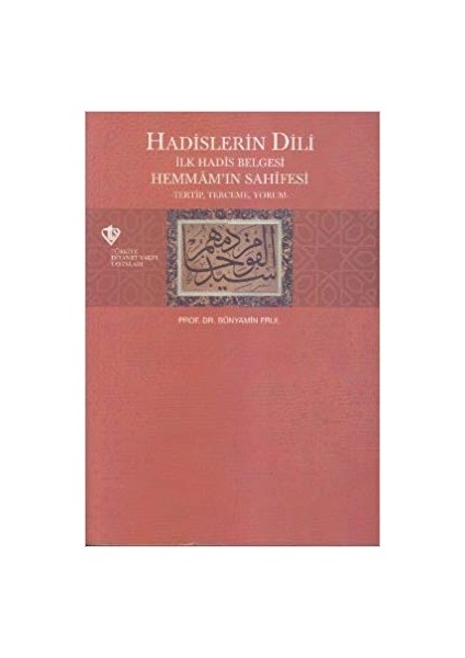 Hadislerin Dili Ilk Hadis Belgesi Hemmam'ın Sahifesi Tertip-Terceme-Yorum