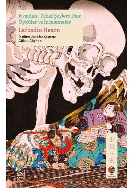 Kvaidan: Tuhaf Şeylere Dair Öyküler ve Incelemeler Japon Klasikleri