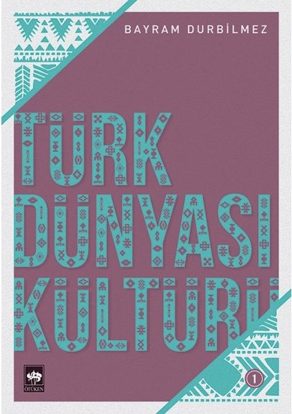 Türk Dünyası Kültürü - 1
