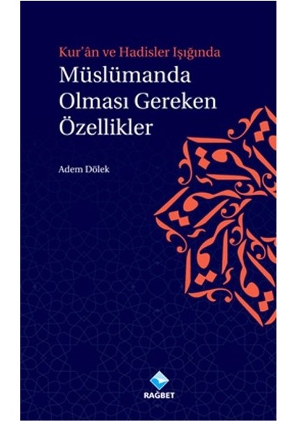 Kur'an ve Hadisler Işığında Müslümanda Olması Gereken Özellikler