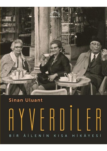 Ayverdiler Bir Âilenin Kısa Hikâyesi