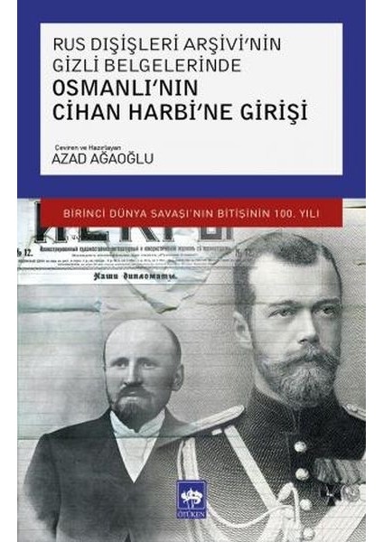 Rus Dışişleri Arşivi'nin Gizli Belgelerinde Osmanlı'nın Cihan Harbi'ne Girişi