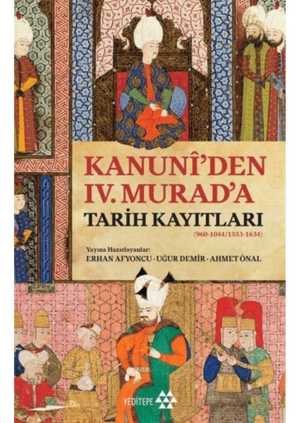Kanuni’den Iv. Murad’a Tarih Kayıtları