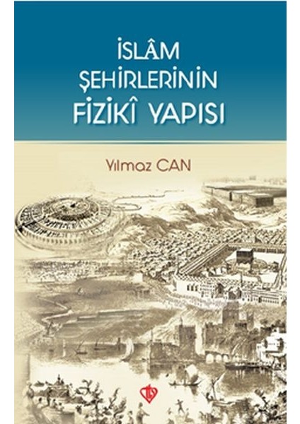 Islam Şehirlerinin Fiziki Yapısı