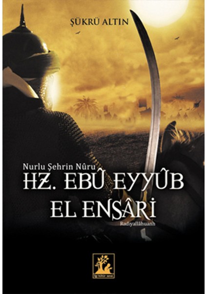 Nurlu Şehrin Nuru Hz. Ebu Eyyub El-Ensari
