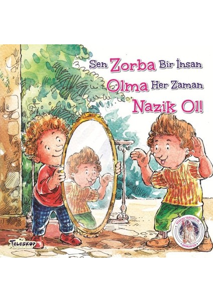 Zorba Olma Nazik Ol! - Kendine Yardımcı Ol