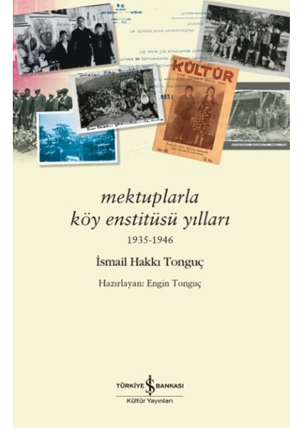 Mektuplarla Köy Enstitüsü Yılları 1935-1946