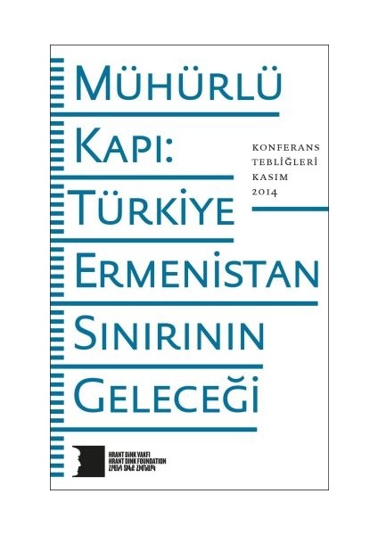 Mühürlü Kapı: Türkiye-Ermenistan Sınırının Geleceği