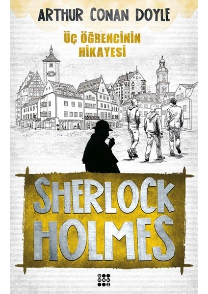 Sherlock Holmes - Üç Öğrencinin Hikayesi
