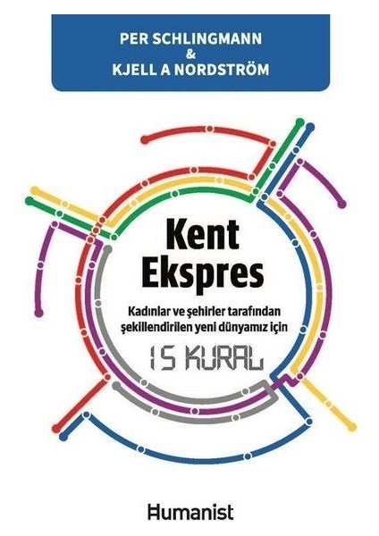 Kent Ekspres: Kadınların ve Şehirler Tarafından Şekillendirilen Yeni Dünyamız Için 15 Kural