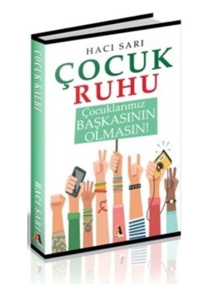 Çocuk Ruhu - Çocuklarımız Başkasının Olmasın!