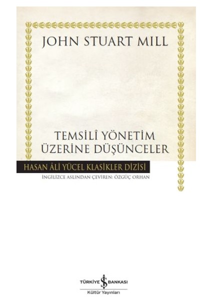 Temsilî Yönetim Üzerine Düşünceler - Hasan Ali Yücel Klasikleri (Ciltli)