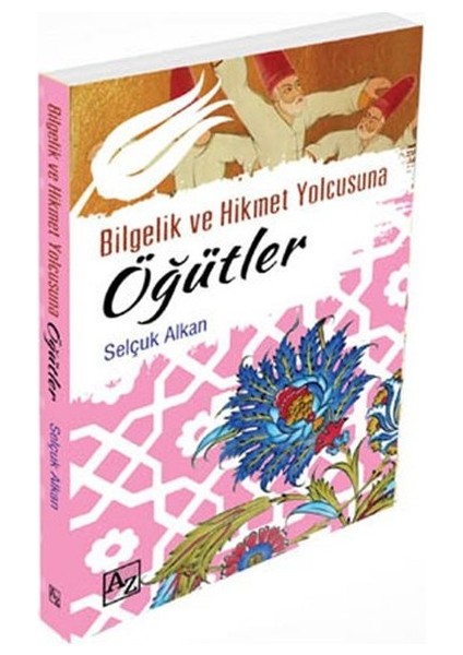 Bilgelik ve Hikmet Yolcusuna Öğütler