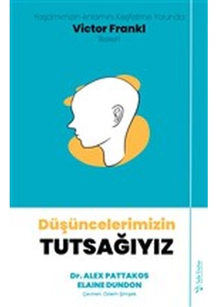 Düşüncelerimizin Tutsağıyız