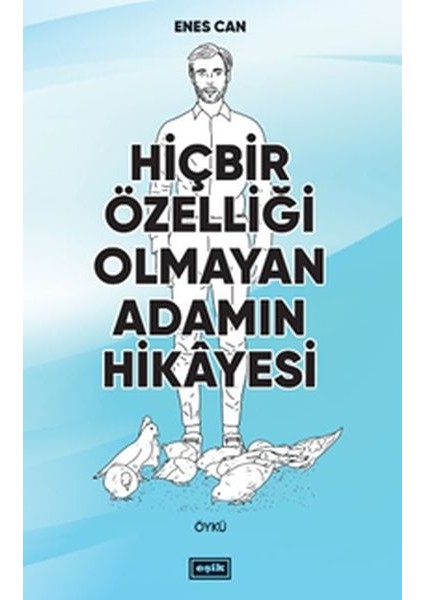 Hiçbir Özelliği Olmayan Adamın Hikayesi