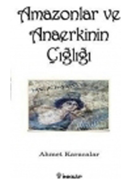 Amazonlar ve Anaerkinin Çığlığı