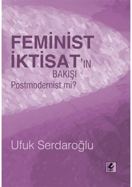 Feminist Iktisat'ın Bakışı Postmodernist Mi?