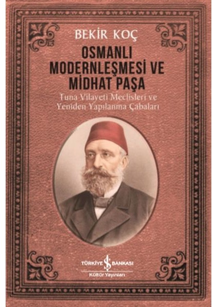 Osmanlı Modernleşmesi ve Midhat Paşa