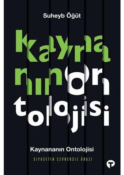 Kaynananın Ontolojisi Siyasetin Cevhersiz Ârazı