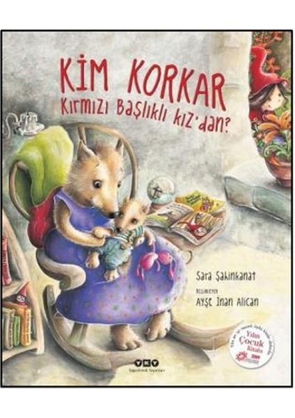 Kim Korkar Kırmızı Başlıklı Kızdan?