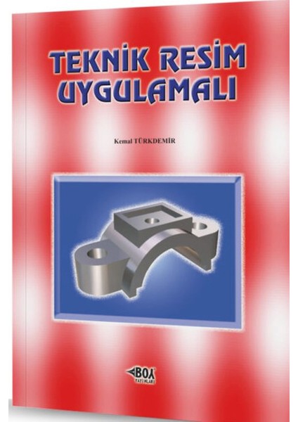 Teknik Resim Uygulamalı - Kemal Türkdemir (En Son Basım)