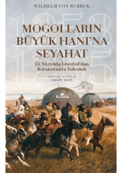 Moğolların Büyük Hanı'na Seyahat - 13. Yüzyılda Istanbul’dan Karakurum’a Yolculuk (1253-1255)