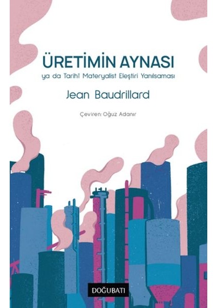 Üretimin Aynası Ya Da Tarihi Materyalist Eleştiri Yanılsaması