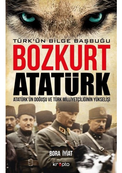 Bozkurt Atatürk - Türkün Bilge Başbuğu