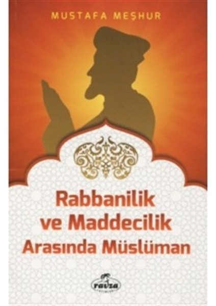 Rabbanilik ve Maddecilik Arasında Müslüman