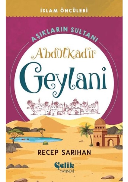 Aşıkların Sultanı Abdülkadir Geylani