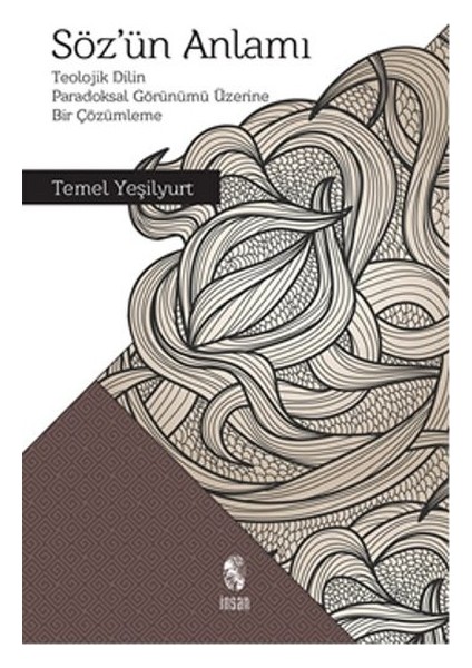 Söz'ün Anlamı Teolojik Dilin Paradoksal Görünümü Üzerine Bir Çözümleme
