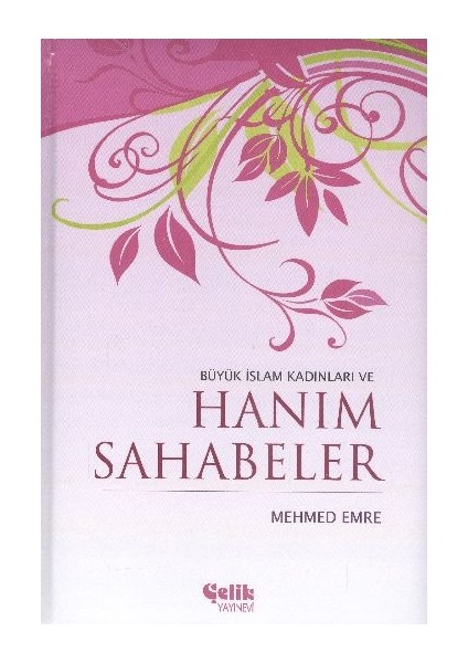 Büyük Islam Kadınları ve Hanım Sahabeler (Ciltli)