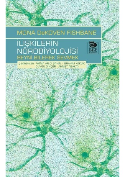 Ilişkilerin Nörobiyolojisi - Beyni Bilerek Sevmek