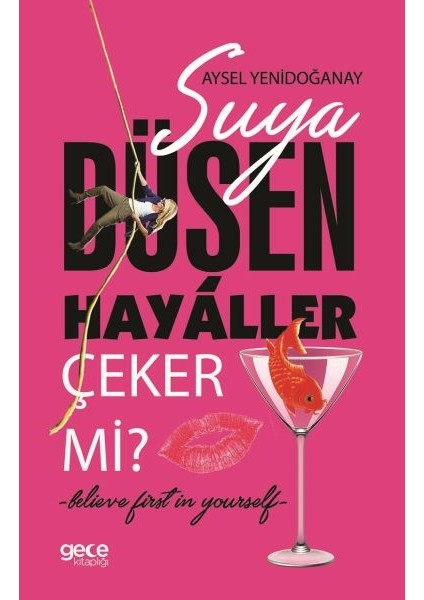 Suya Düşen Hayaller Çeker Mi?