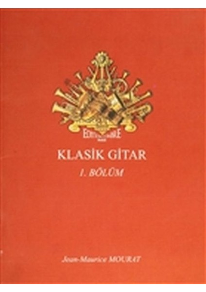 Klasik Gitar 1. Bölüm - Dört Bölümlük Koleksiyon