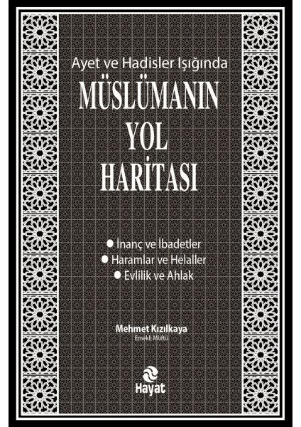 Ayet ve Hadisler Işığında Müslümanın Yol Haritası