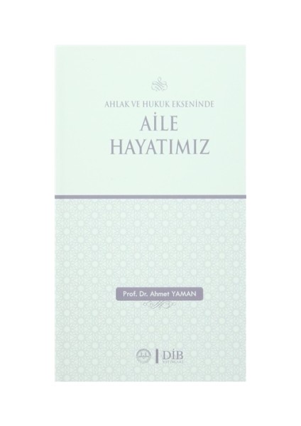 Ahlak ve Hukuk Ekseninde Aile Hayatımız
