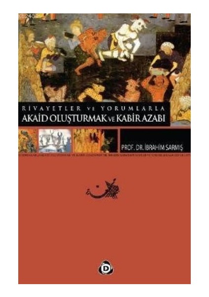 Rivayetler ve Yorumlarla Akaid Oluşturmak ve Kabir Azabı