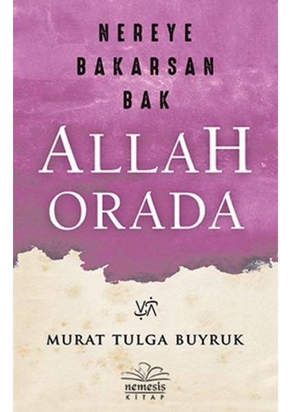 Nereye Bakarsan Bak Allah Orada