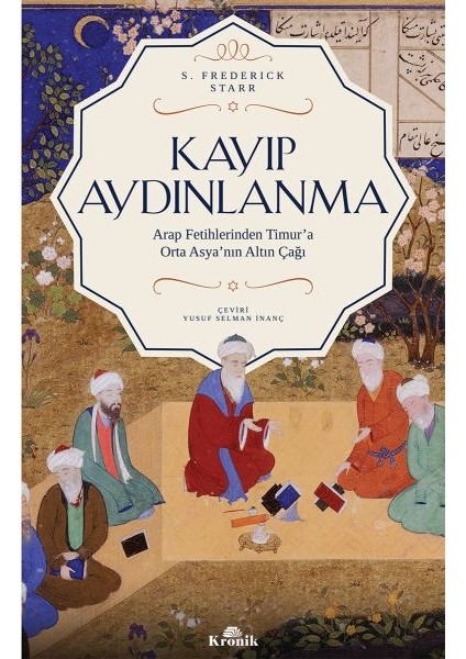 Kayıp Aydınlanma - Orta Asya'nın Altın Çağı
