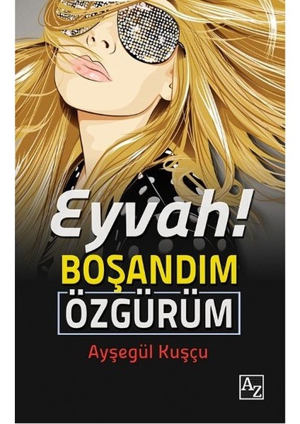 Eyvah! Boşandım Özgürüm